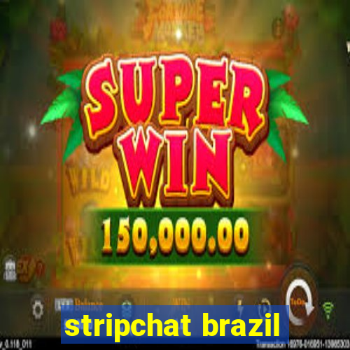 stripchat brazil